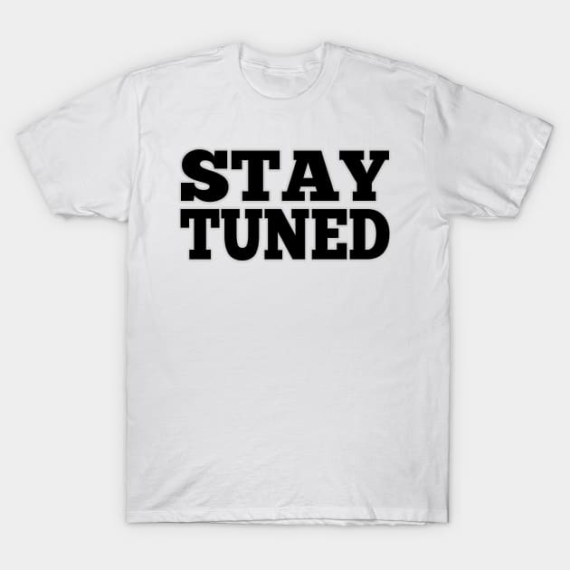 Stay tuned T-Shirt by Babush-kat